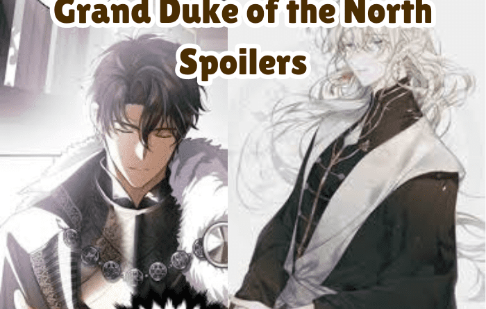 Grand Duke of the North Spoilers